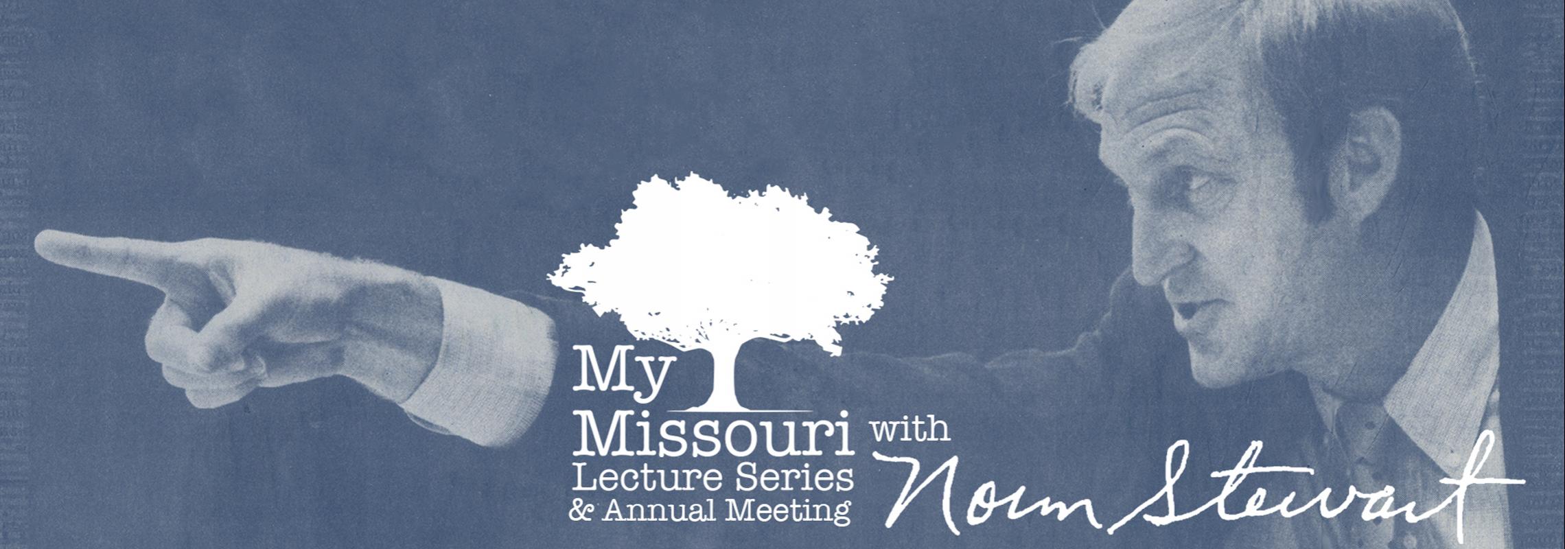 My Missouri Lecture Series and Annual Meeting with Norm Stewart