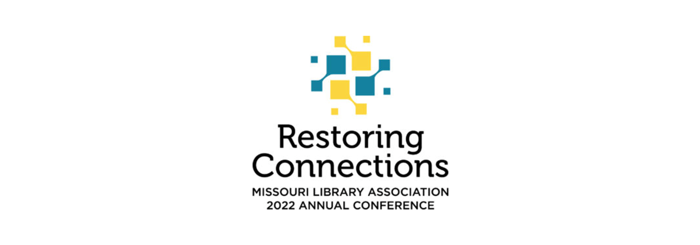 Says "Restoring Connections Missouri Library Association 2022 Annual Conference"