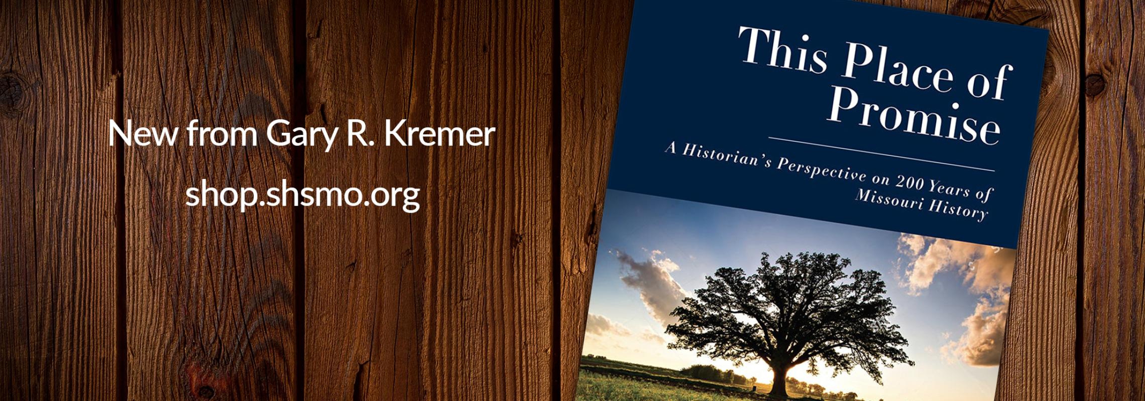 Says "New from Gary R. Kremer shop.shsmo.org" with book cover of "This Place of Promise" by Gary R. Kremer