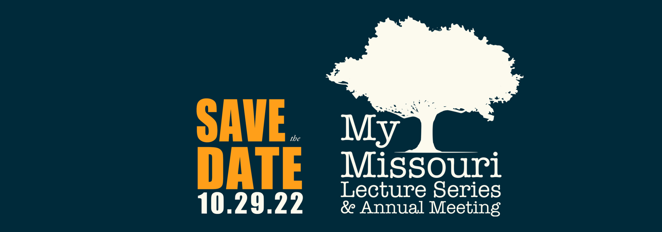 Save the Date Oct 29, 2022 for the My Missouri Lecture and Annual Meeting