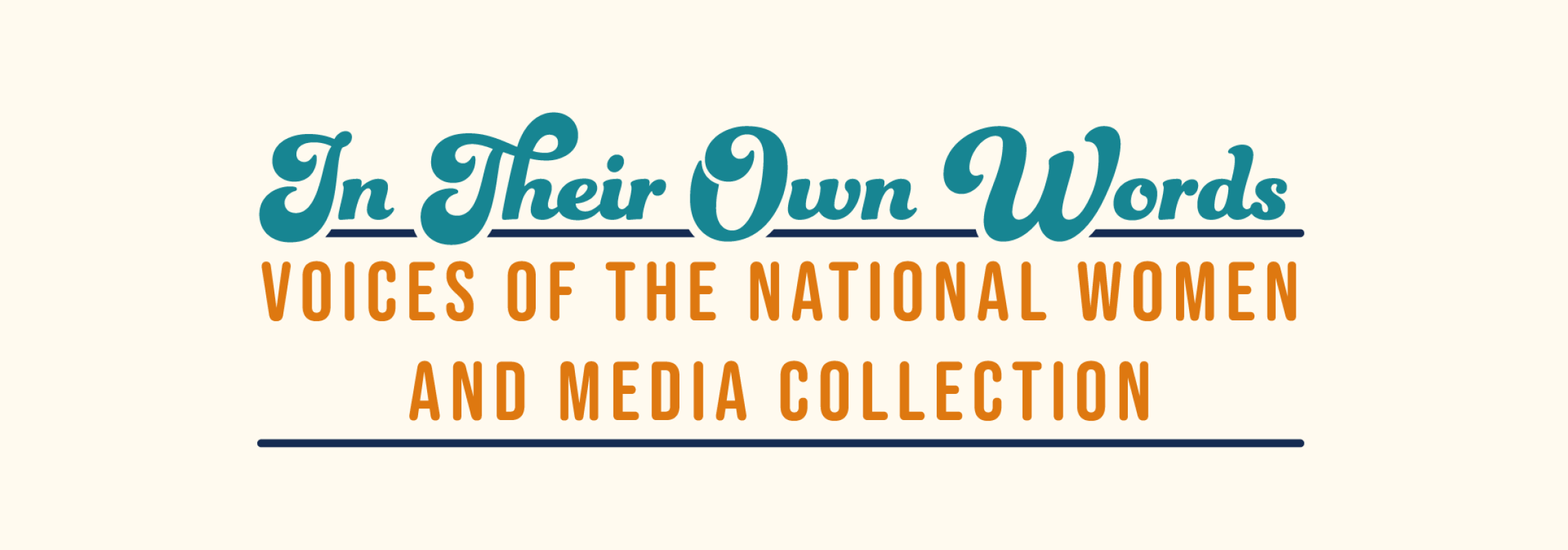 In Their Own Words: Voices of the National Women and Media Collection