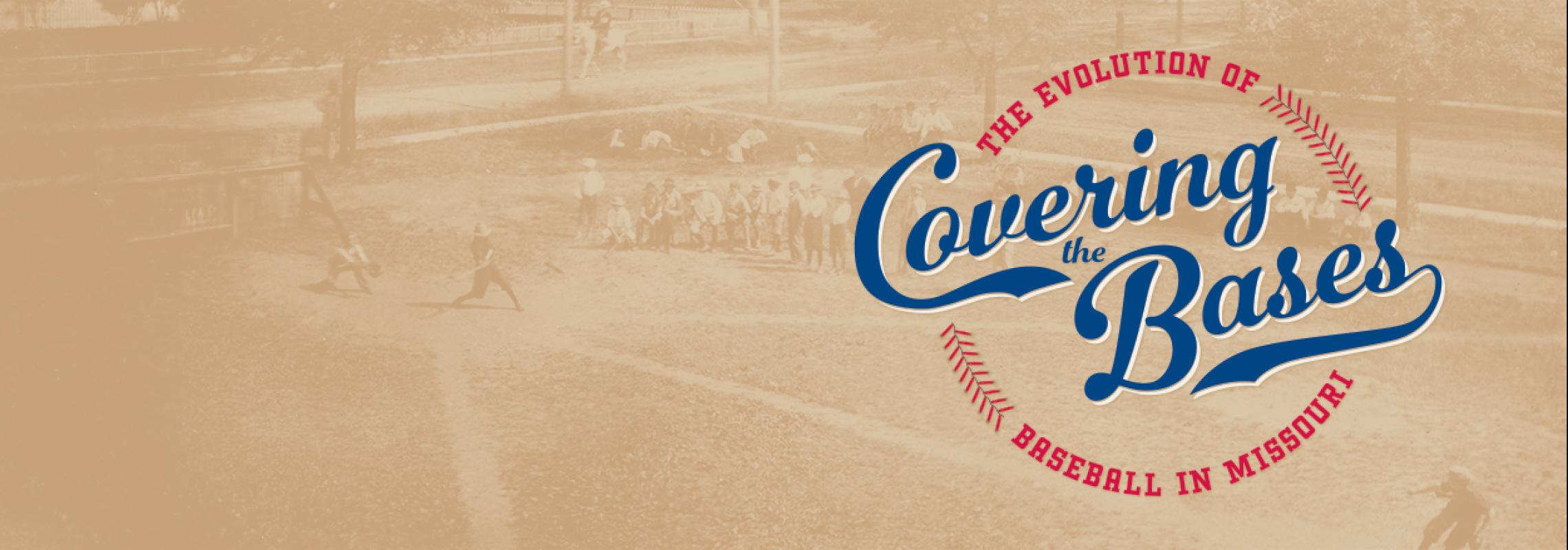 Covering the Bases: Evolution of Baseball in Missouri Exhibition