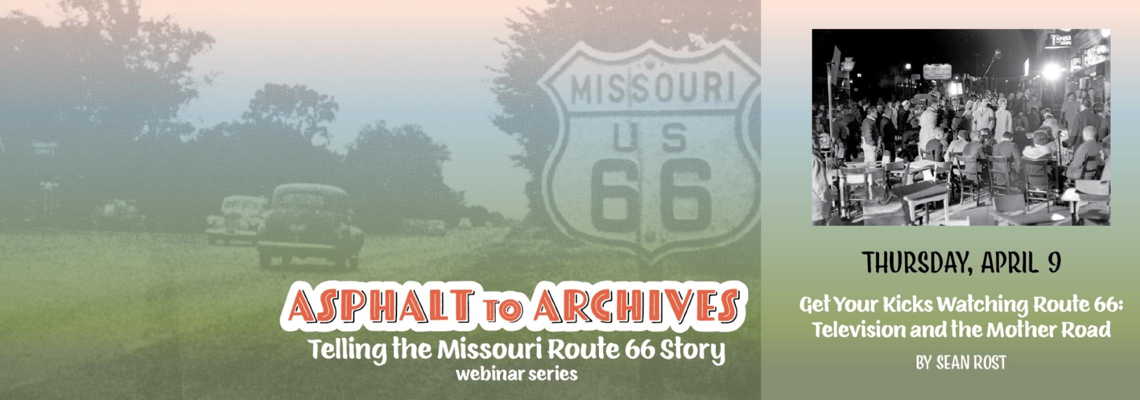 Asphalt to Archives: Telling the Missouri Route 66 Story