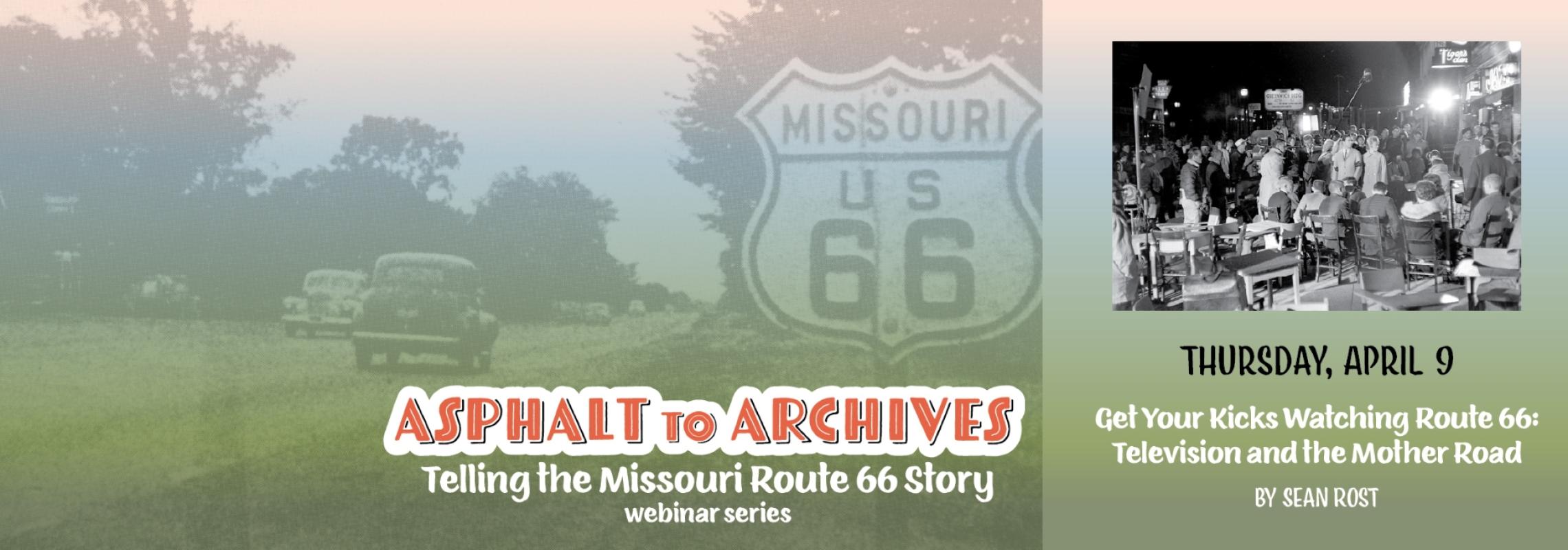 Asphalt to Archives: Telling the Missouri Route 66 Story
