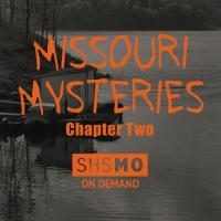 Missouri Mysteries Chapter Two On Demand