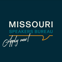 Missouri Speakers Bureau - apply now