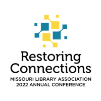 Says "Restoring Connections Missouri Library Association 2022 Annual Conference"