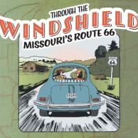 Through the Windshield Missouri's Route 66 Exhibition